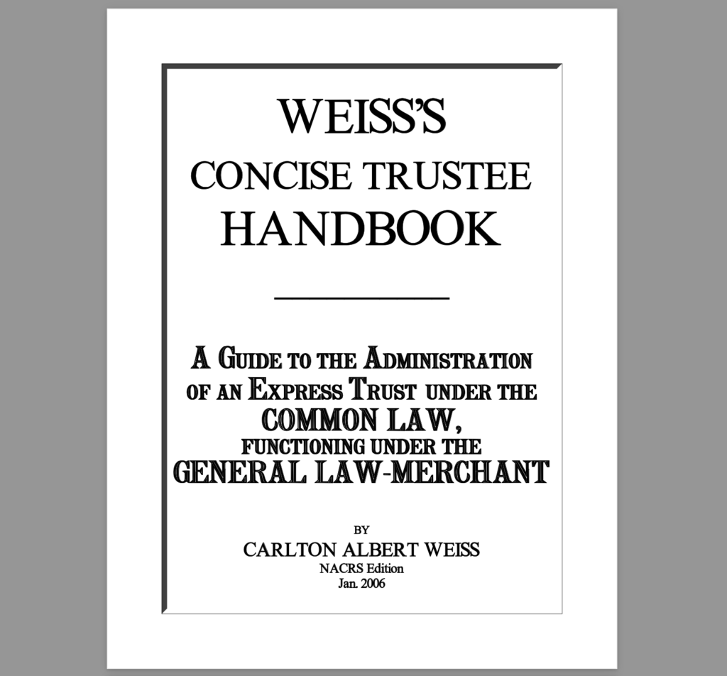 weiss trustee handbook   a guide to the administratin of an express trust under the common law, functioning under the general law merchant