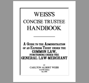 weiss trustee handbook   a guide to the administratin of an express trust under the common law, functioning under the general law merchant