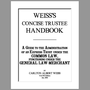 weiss trustee handbook a guide to the administratin of an express trust under the common law, functioning under the general law merchant