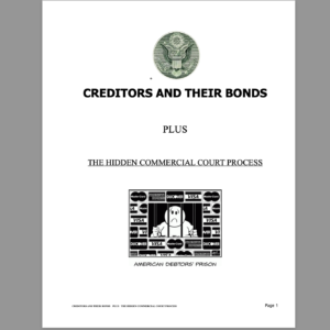 CREDITORS AND THEIR BONDS PLUS THE HIDDEN COMMERCIAL COURT PROCESS