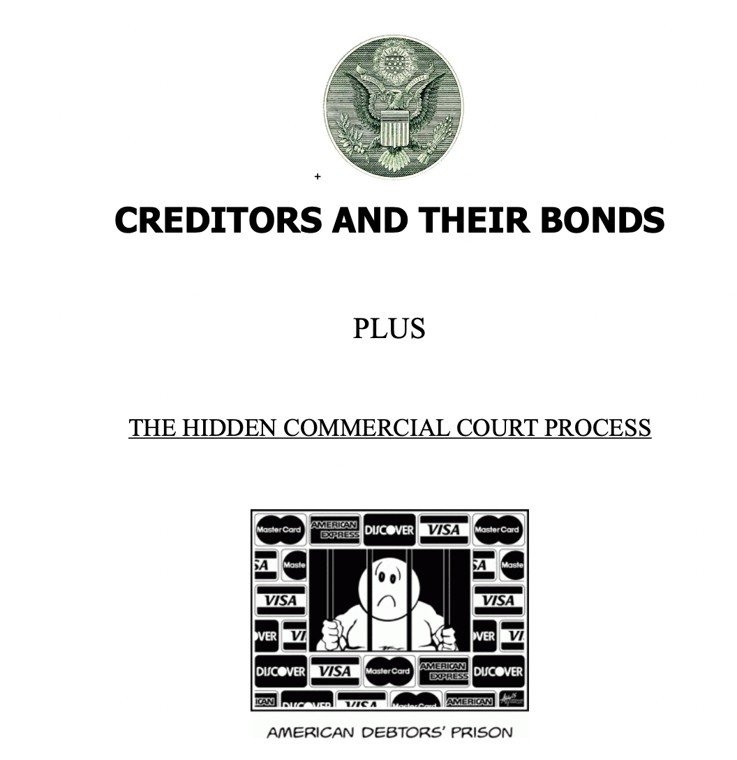 CREDITORS AND THEIR BONDS and THE HIDDEN COMMERCIAL COURT PROCESS