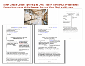 Ninth Circuit Caught Ignoring Its Own Test on Mandamus Proceedings: Denies Mandamus While Bauman Factors Were Filed and Proven