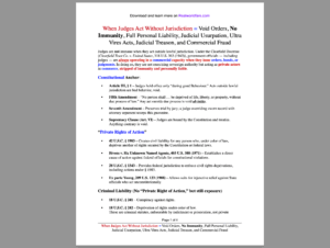 When Judges Act Without Jurisdiction = Void Orders, No Immunity, Full Personal Liability, Judicial Usurpation, Ultra Vires Acts, Judicial Treason, and Commercial Fraud